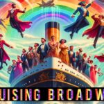 https://www.musicaltheatreresourcecenter.org/wp-content/uploads/2024/03/Cruising-Broadway-2024-1.jpeg